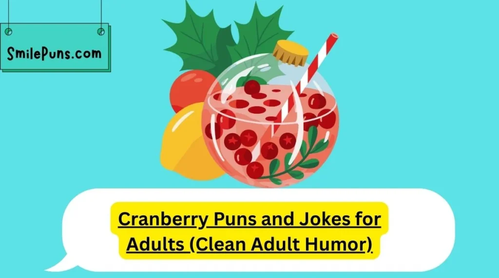 Cranberry Puns and Jokes for Adults (Clean Adult Humor)