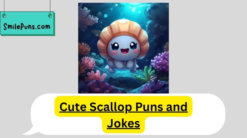 Cute Scallop Puns and Jokes