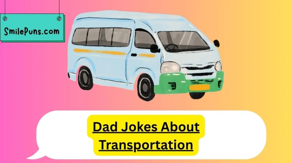 Dad Jokes About Transportation
