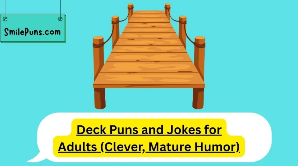 Deck Puns and Jokes for Adults (Clever, Mature Humor)