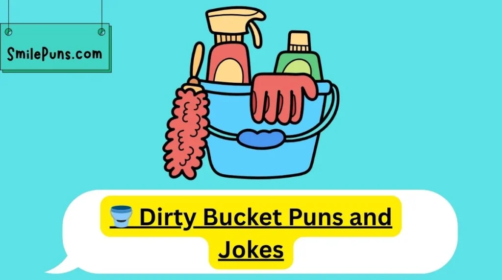 🪣 Dirty Bucket Puns and Jokes