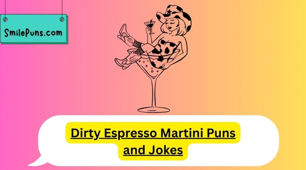 Dirty Espresso Martini Puns and Jokes
