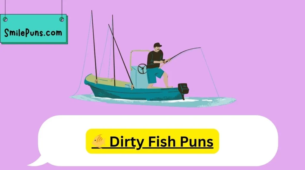 đ Dirty Fish Puns