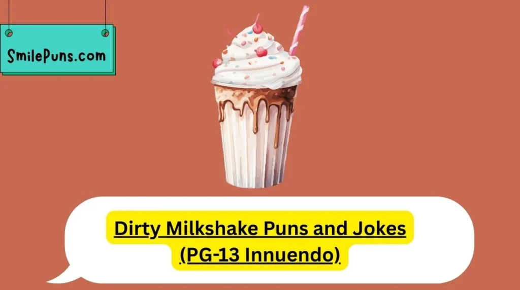 Dirty Milkshake Puns and Jokes (PG-13 Innuendo)