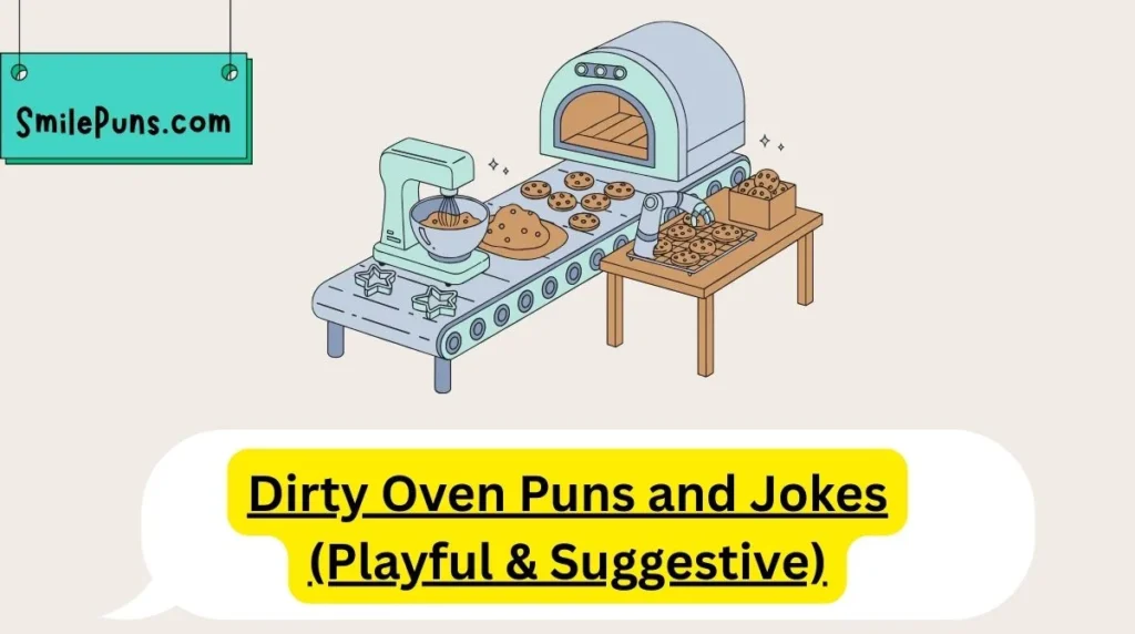 Dirty Oven Puns and Jokes (Playful & Suggestive)