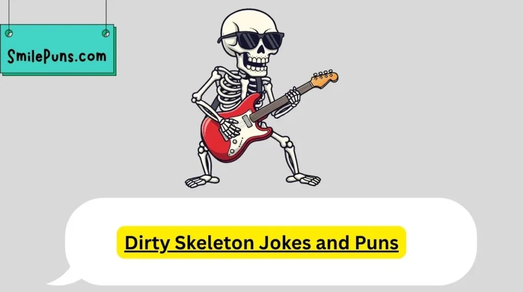 Dirty Skeleton Jokes and Puns