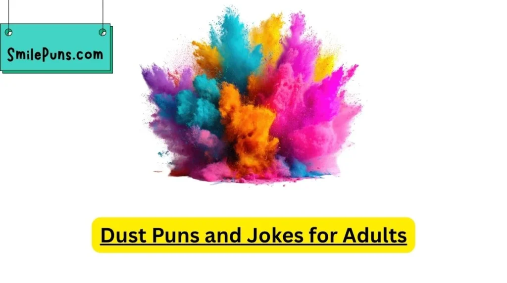 Dust Puns and Jokes for Adults