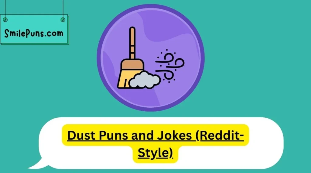 Dust Puns and Jokes (Reddit-Style)