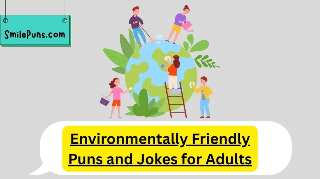 Environmentally Friendly Puns and Jokes for Adults
