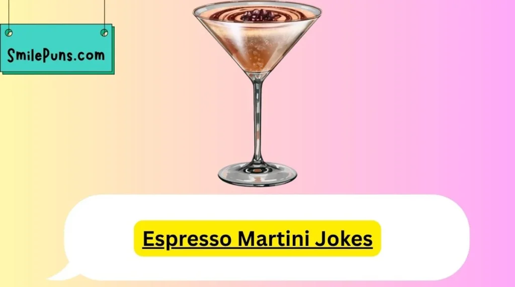 Espresso Martini Jokes