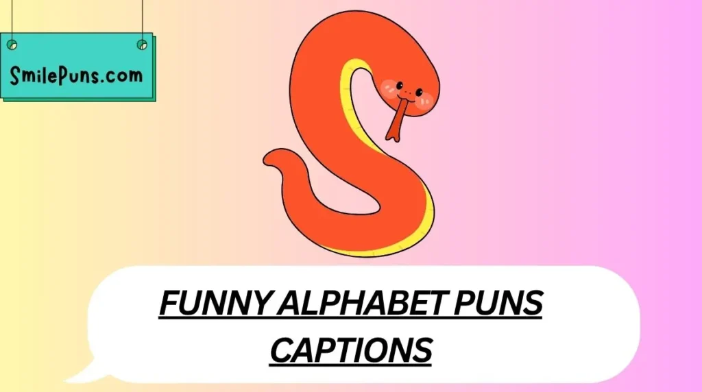 Funny Alphabet Puns Captions