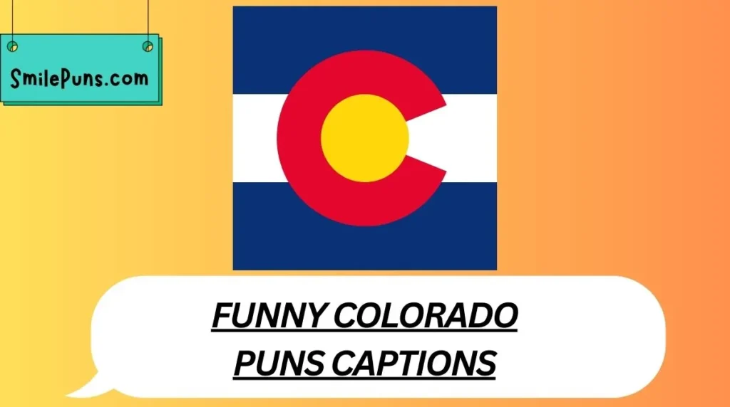 Funny Colorado Puns Captions