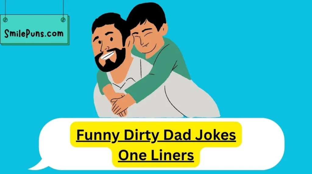 Funny Dirty Dad Jokes One Liners