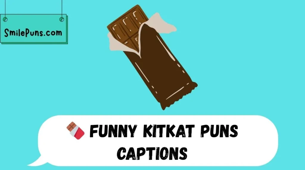 š« Funny KitKat Puns Captions