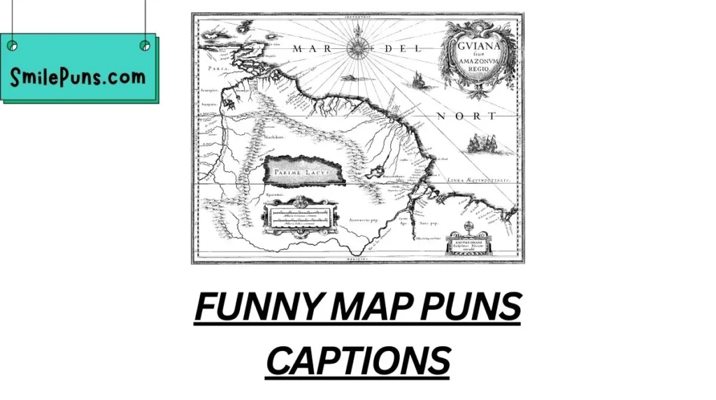 Funny Map Puns Captions
