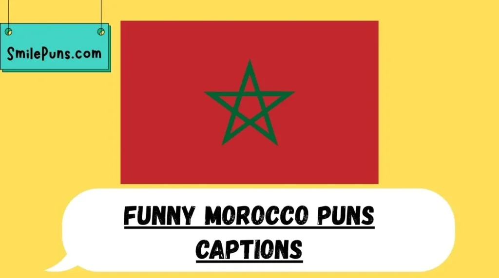 Funny Morocco Puns Captions
