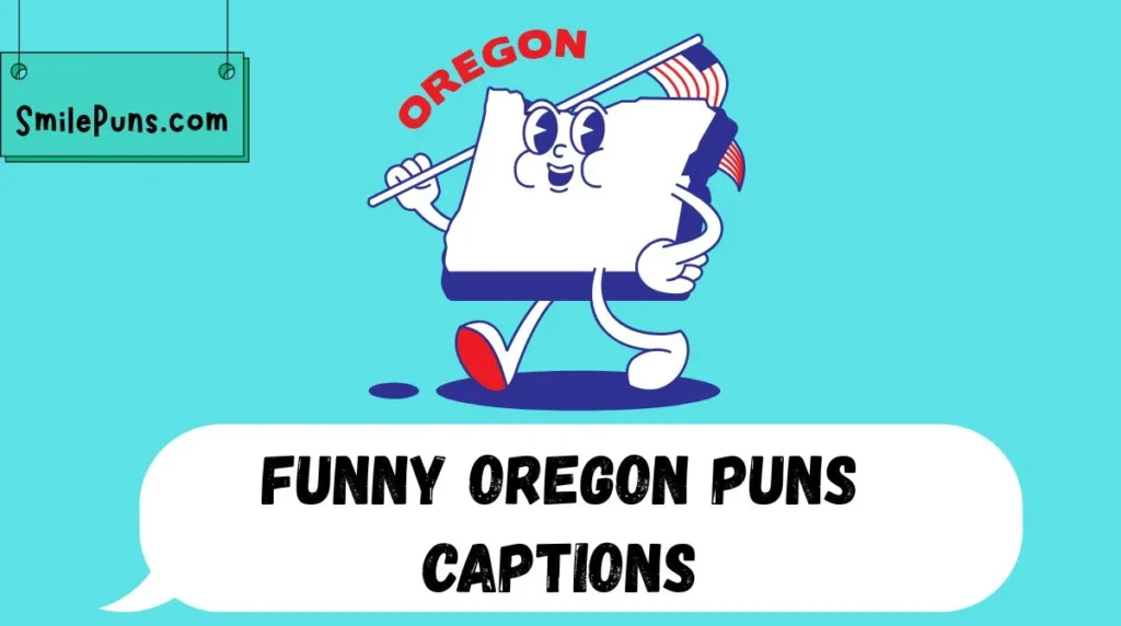 Funny Oregon Puns Captions
