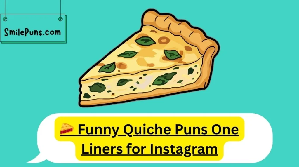 đ„§ Funny Quiche Puns One Liners for Instagram