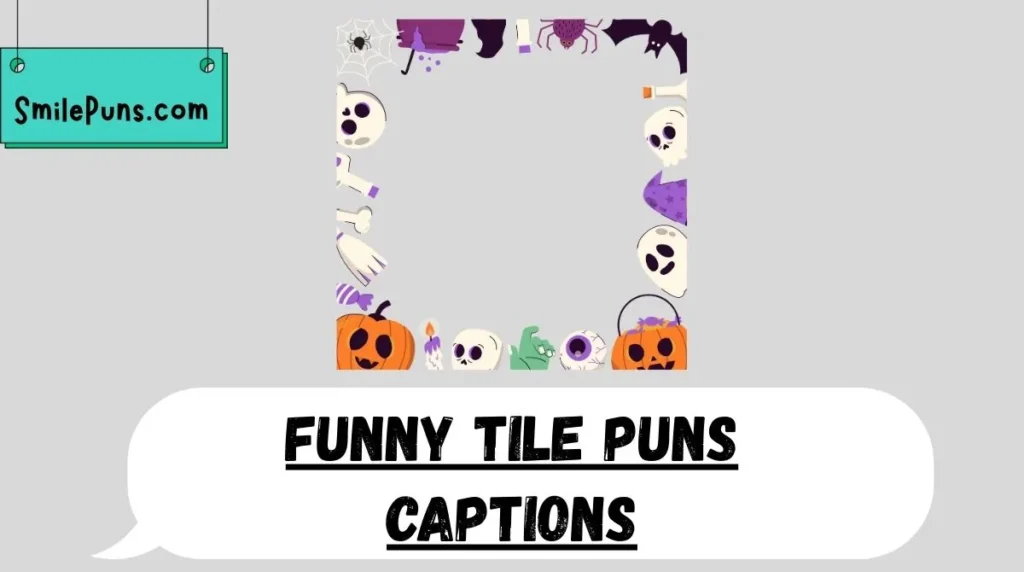 Funny Tile Puns Captions