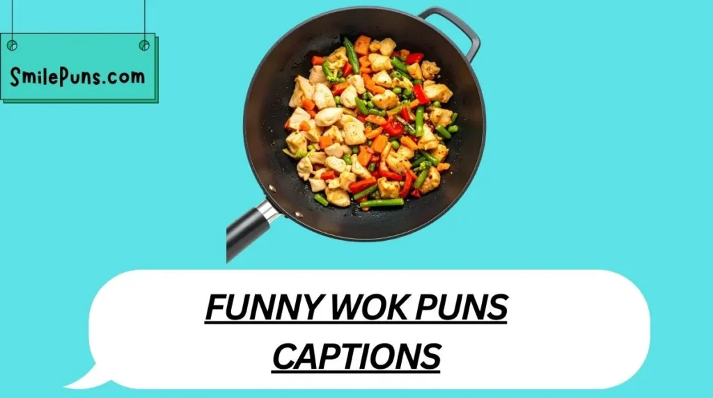 Funny Wok Puns Captions