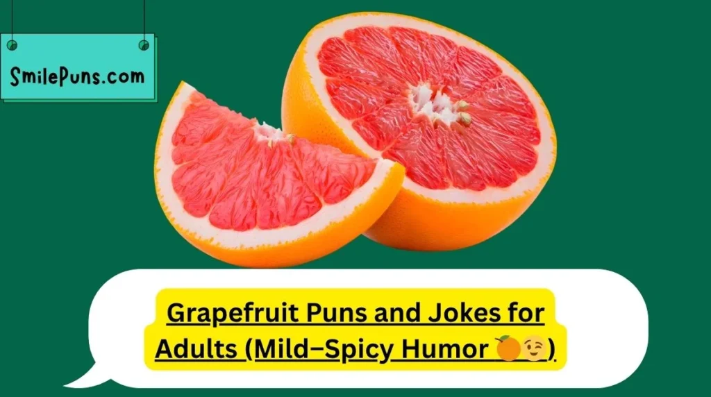 Grapefruit Puns and Jokes for Adults (Mild–Spicy Humor 🍊😉)