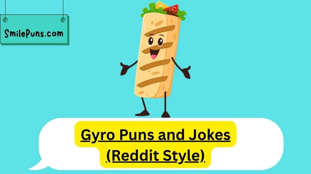 Gyro Puns and Jokes (Reddit Style)