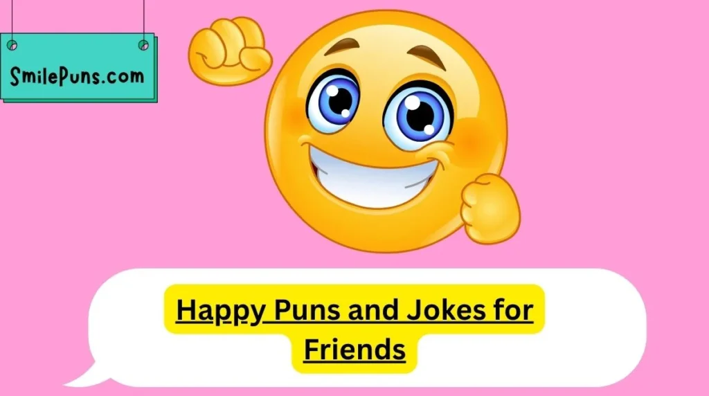 Happy Puns and Jokes for Friends