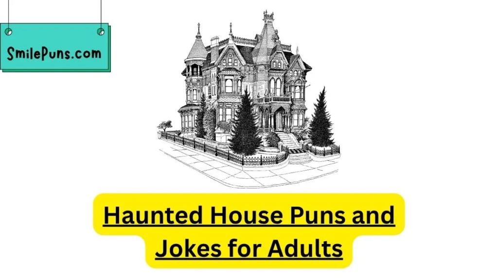 Haunted House Puns and Jokes for Adults