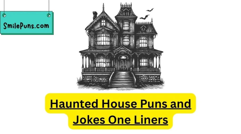 Haunted House Puns and Jokes One Liners