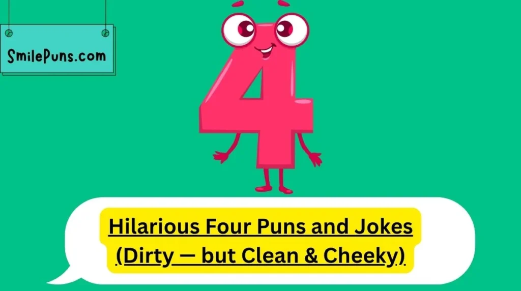 Hilarious Four Puns and Jokes (Dirty — but Clean & Cheeky)