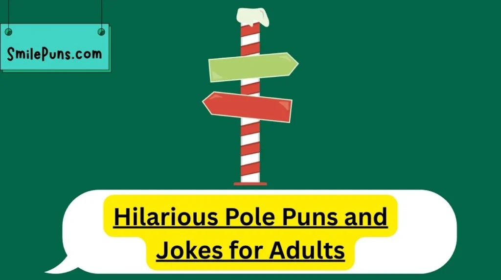 Hilarious Pole Puns and Jokes for Adults