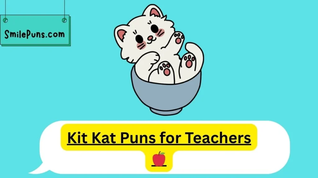 Kit Kat Puns for Teachers š