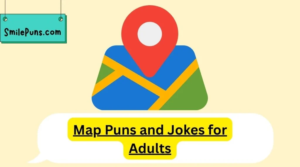 Map Puns and Jokes for Adults