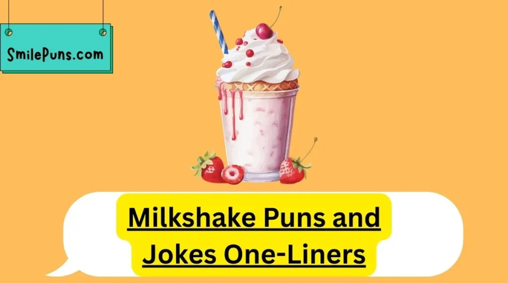 Milkshake Puns and Jokes One-Liners