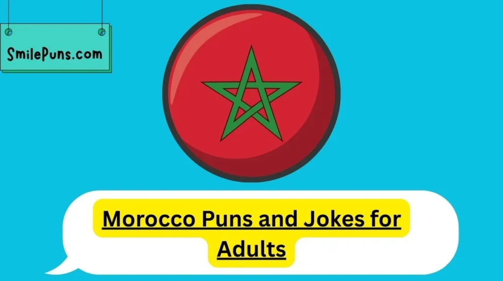 Morocco Puns and Jokes for Adults