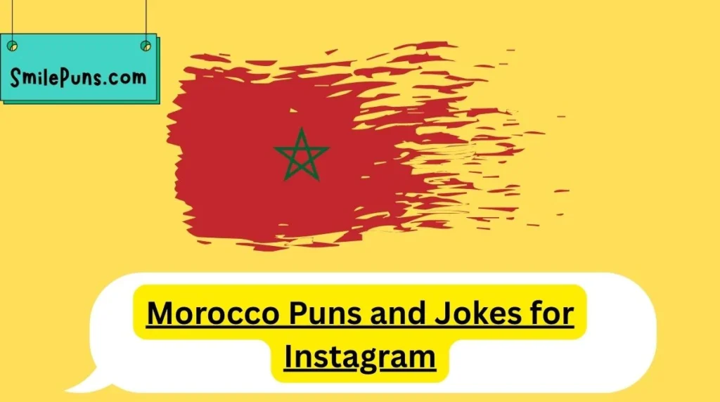 Morocco Puns and Jokes for Instagram