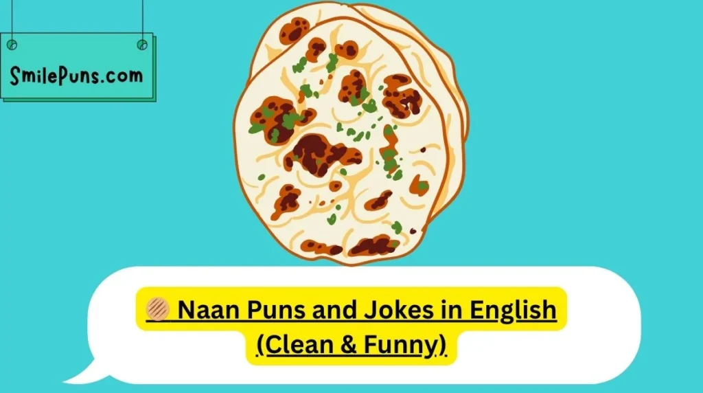 🫓 Naan Puns and Jokes in English (Clean & Funny)