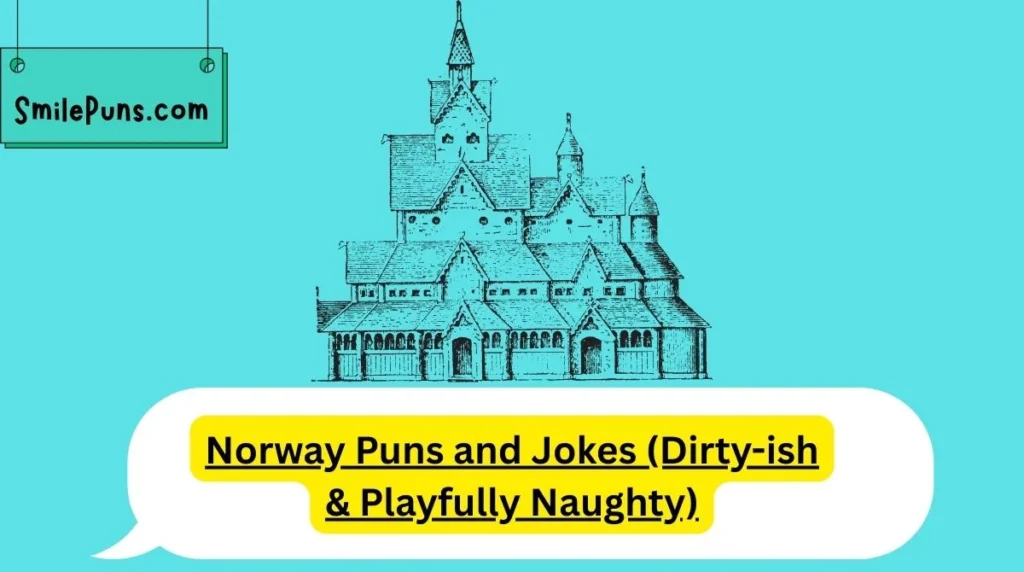 Norway Puns and Jokes (Dirty-ish & Playfully Naughty)