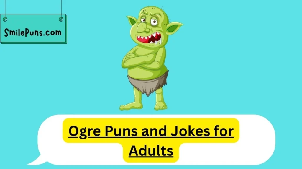 Ogre Puns and Jokes for Adults