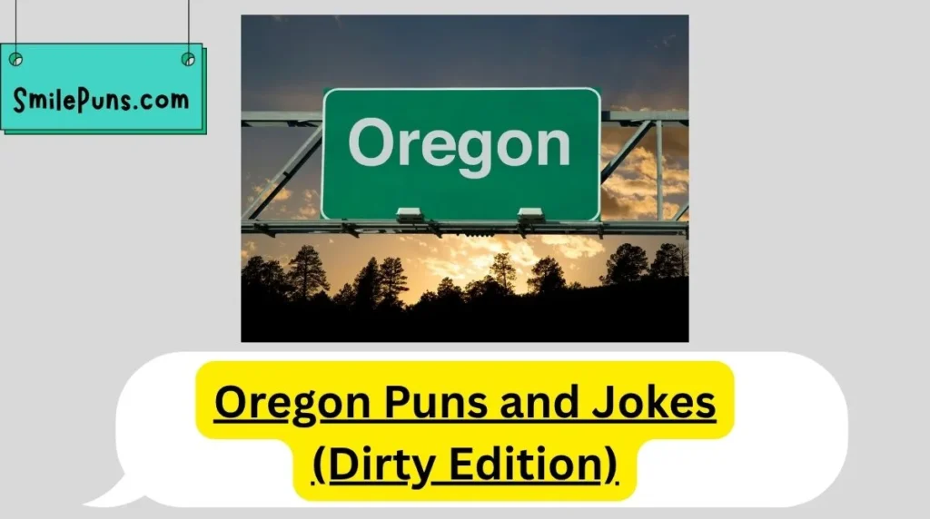 Oregon Puns and Jokes (Dirty Edition)