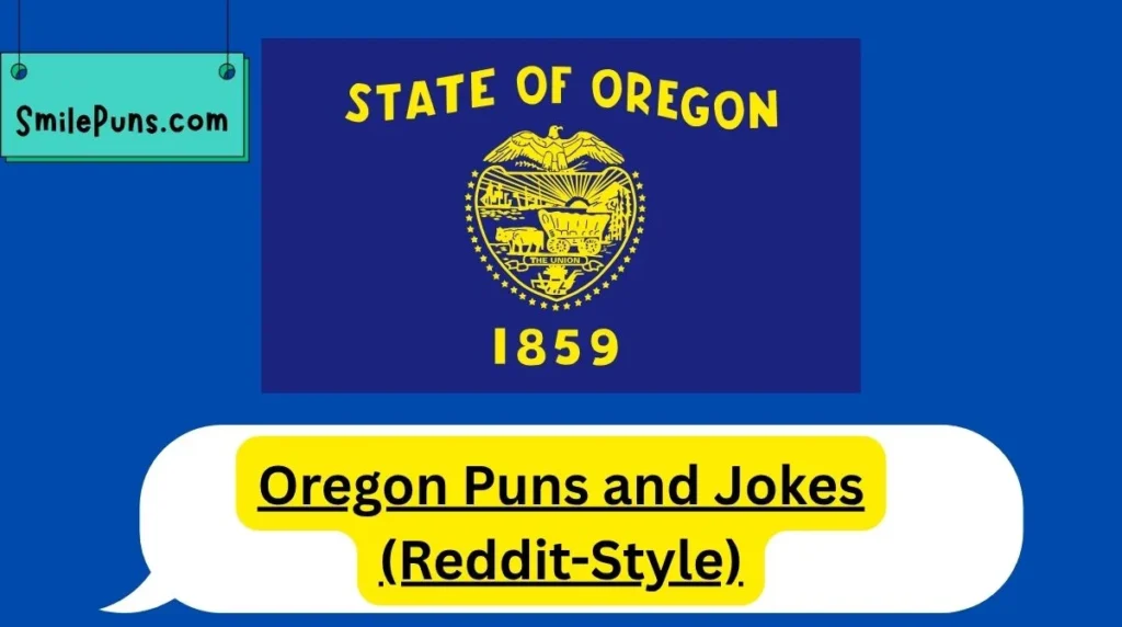 Oregon Puns and Jokes (Reddit-Style)