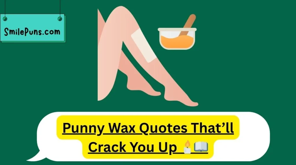 Punny Wax Quotes That’ll Crack You Up 🕯️📖