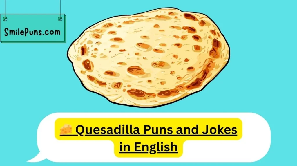 đ§ Quesadilla Puns and Jokes in English