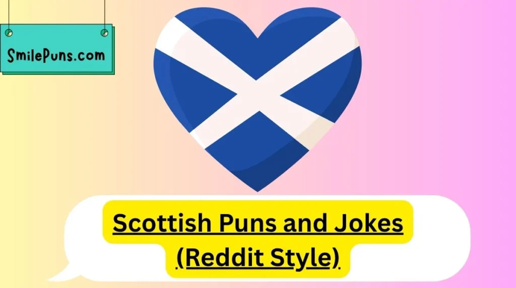 Scottish Puns and Jokes (Reddit Style)