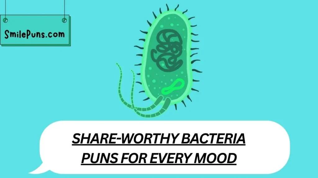 Share-Worthy Bacteria Puns for Every Mood