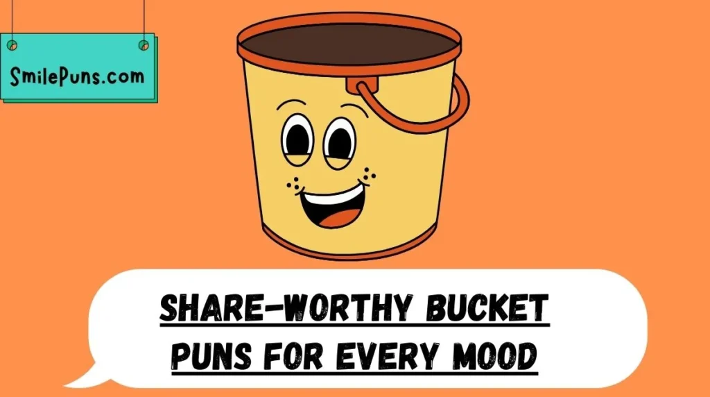 Share-Worthy Bucket Puns for Every Mood