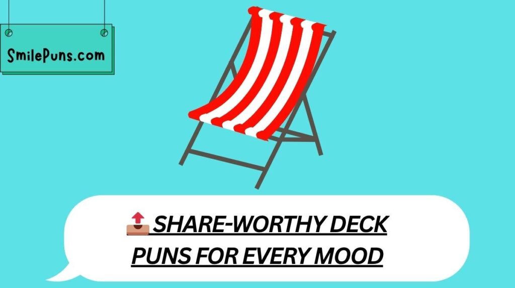 📤 Share-Worthy Deck Puns for Every Mood