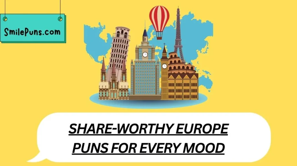 Share-Worthy Europe Puns for Every Mood