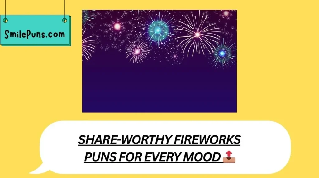 Share-Worthy Fireworks Puns for Every Mood 📤