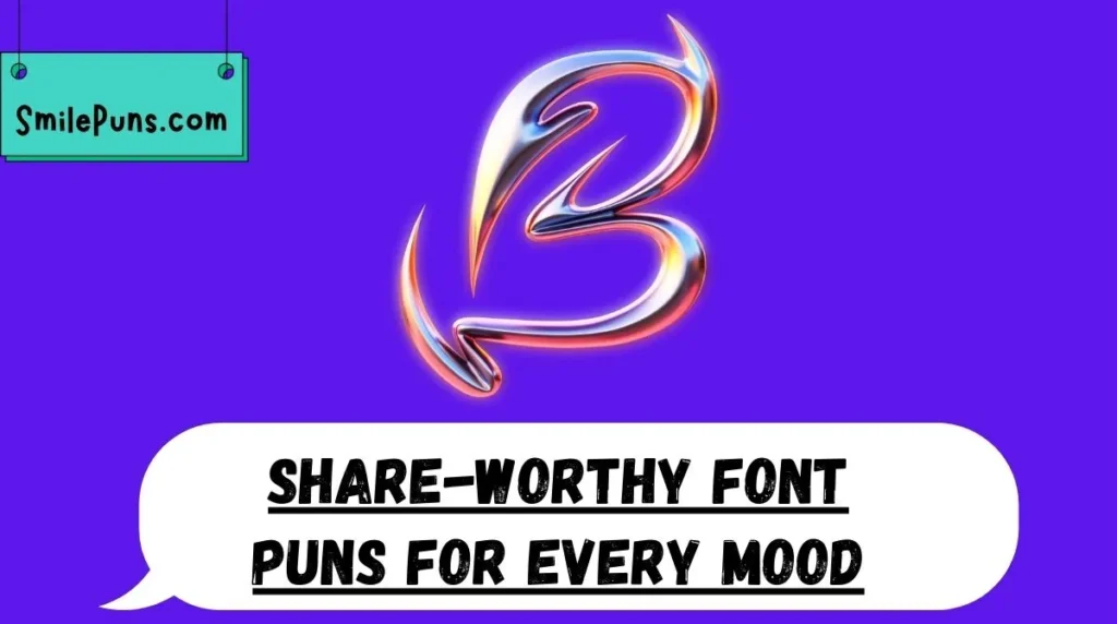 Share-Worthy Font Puns for Every Mood